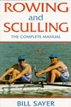 Rowing and Sculling: The Complete Manual
