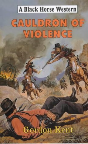 Cauldron of Violence (As: Gordon Kent) cover