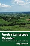 Hardy's Landscape Revisited: Thomas Hardy's Wessex in the Twenty-First Century
