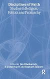 Disciplines of Faith: Studies in Religion, Politics and Patriarchy