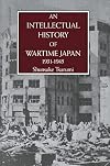 An intellectual history of wartime Japan, 1931-1945