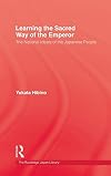 Learning the sacred way of the emperor : the national ideals of the Japanese people