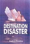 Destination Disaster - Aviation Accidents in the Modern Age