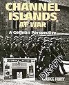 Channel Islands at War: A German Perspective