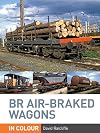 BR Air-braked Wagons in Colour