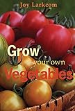 Grow Your Own Vegetables