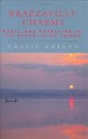 Brazzaville Charms: Magic and Rebellion in the Republic of Congo