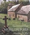 Saving Churches: Friends of Friendless Churches: The First 50 Years