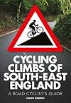 Cycling Climbs of South-East England: A Road Cyclist's Guide