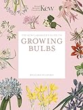 The Kew Gardeners Guide To Growing Bulbs The Art And Science To Grow Your Own Bulbs Kew Experts