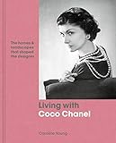 Living With Coco Chanel The Homes And Landscapes That Shaped The Designer