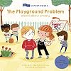 The Playground Problem: A Book about Anxiety (SEN Superpowers)