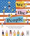 We The People: The United States Constitution Explored and Explained