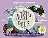 North Pole / South Pole: Pole to Pole: a Flip Book - Explore the Extreme Environment of the Arctic/Antarctic
