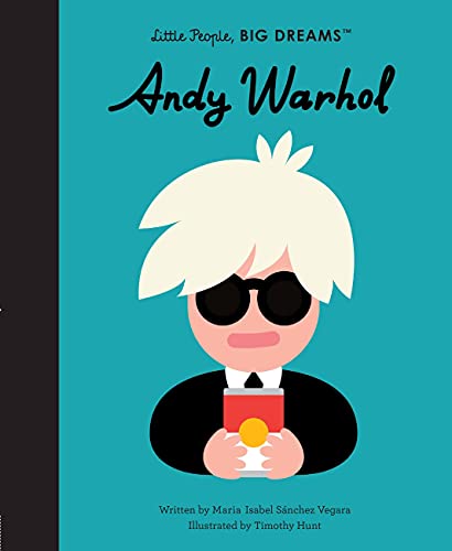 Andy Warhol / Maria Isabel Sánchez Vegara ; illustrated by Timothy Hunt