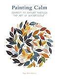 Painting Calm: Connect to nature through the art of watercolour