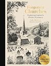Forgotten Churches: Exploring England's Hidden Treasures: The Sunday Times Bestseller