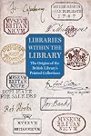 Libraries within the library : the origins of the British Library's printed collections