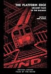 The Platform Edge: Uncanny Tales of the Railways