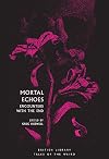 Mortal Echoes: Encounters With the End