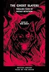The Ghost Slayers: Thrilling Tales of Occult Detection