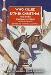 Who Killed Father Christmas? and Other Seasonal Mysteries
