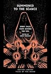 Summoned to the Séance: Spirit Tales from Beyond the Veil: 56 (British Library Tales of the Weird)