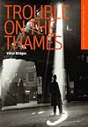Trouble on the Thames