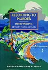Resorting to Murder: Holiday Mysteries