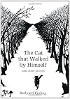 The Cat that Walked by Himself