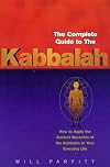 The Complete Guide to the Kabbalah: How to Apply the Ancient Mysteries of the Kabbalah to Your Everyday Life