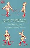 On the Psychology of Military Incompetence