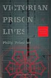 Victorian Prison Lives: English Prison Biography, 1830-1914