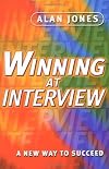 Winning at Interview: A New Way to Succeed