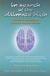 In Search of the Ultimate High: Spiritual Experience Through Psychoactives