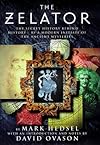 THE ZELATOR:A MODERN INITIATE EXPLORES THE ANCIENT MYSTERIES. - Mark. Hedsel