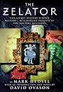 THE ZELATOR:A MODERN INITIATE EXPLORES THE ANCIENT MYSTERIES. - Mark. Hedsel