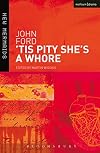 'Tis Pity She's a Whore (New Mermaids)