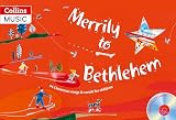 Merrily To Bethlehem Book Cd 44 Christmas Songs And Carols For Children