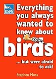 Everything You Always Wanted To Know About Birds But Were Afraid To Ask
