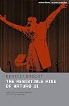 Methuen Student Editions : Brecht : The resistable rise of Arturo Ui {Manheim} : 2007