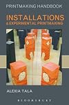 Installations and Experimental Printmaking (Printmaking Handbooks)