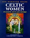 Celtic Women: In Legend, Myth and History