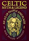 Celtic Myth & Legend: An A-Z Of People and Places