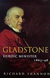 Gladstone: Heroic Minister 1865-1898