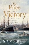 The Price of Victory: A Naval History of Britain: 1815 – 1945