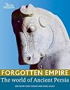 Forgotten Empire: The World of Ancient Persia