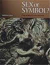 Sex Or Symbol? Erotic Images of Greece and Rome