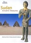 Sudan: Ancient Treasures A comprehensive survey of Sudanese ancient cultures, the history of archaeology in Sudan, current work and recent trends. The ... the zone of contact between the peoples of Ce