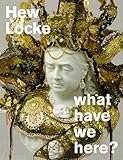 Hew Locke: what have we here?